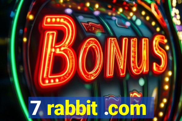 7 rabbit .com